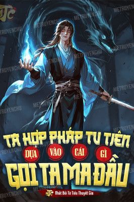 Ta Tu Tiên Hợp Pháp Sao Lại Gọi Ta Là Ma Đầu