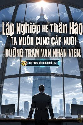 Thần Hào: Ta Muốn Nuôi Dưỡng Trăm Vạn Nhân Viên!