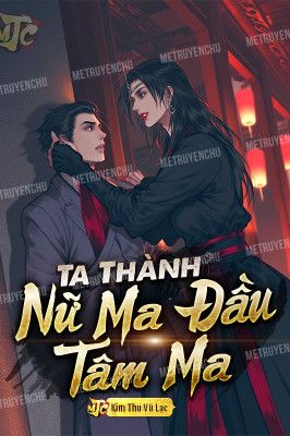 Ta Thành Tâm Ma Của Nữ Ma Đầu