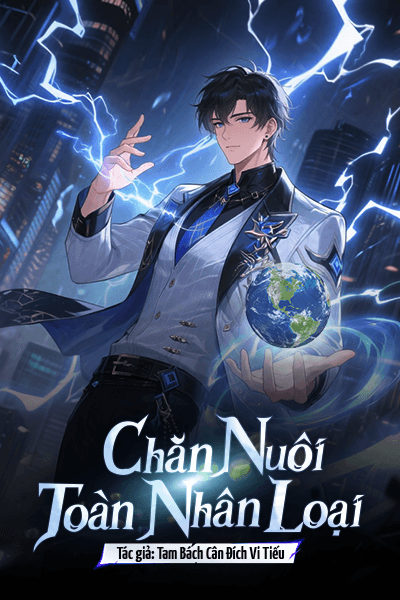 Chăn Nuôi Toàn Nhân Loại (Dịch Full)