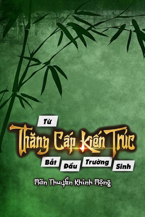 Từ Thăng Cấp Kiến Trúc Bắt Đầu Trường Sinh