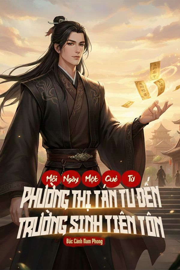 Mỗi Ngày Một Quẻ, Từ Phường Thị Tán Tu Đến Trường Sinh Tiên Tôn