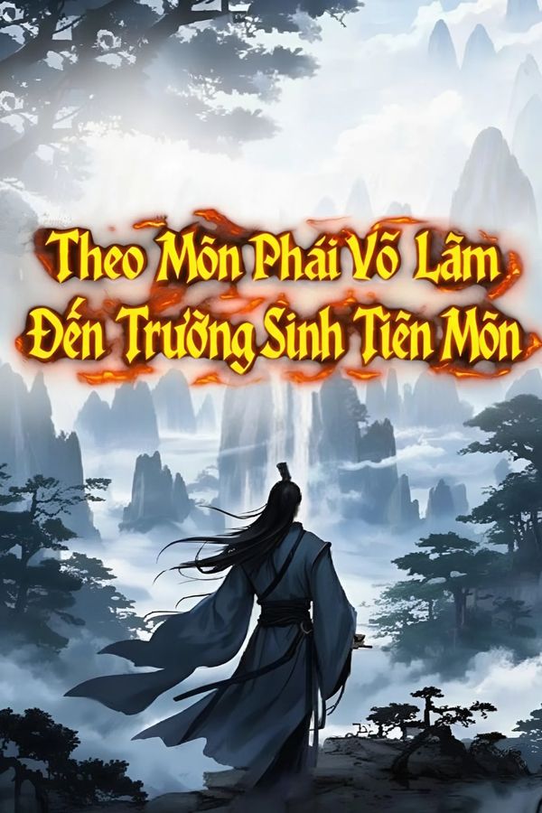 Theo Môn Phái Võ Lâm Đến Trường Sinh Tiên Môn (Dịch)