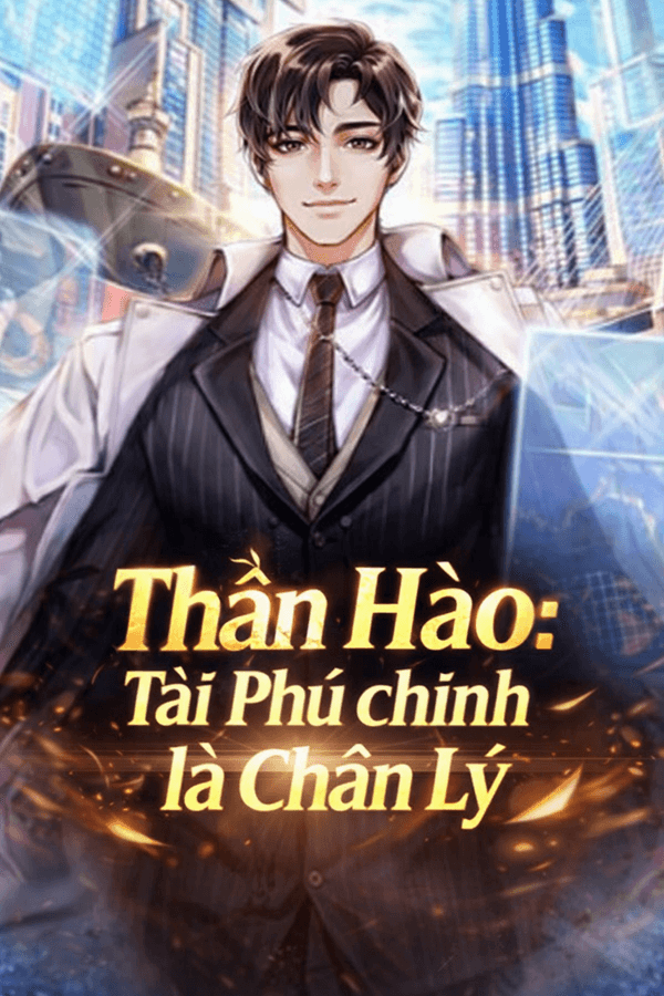 Thần Hào: Tài Phú Chính Là Chân Lý