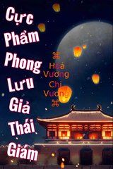 Cực Phẩm Phong Lưu Giả Thái Giám