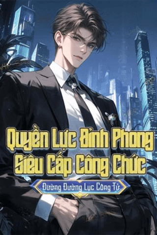 Quyền Lực Đỉnh Phong, Siêu Cấp Công Chức (Dịch)