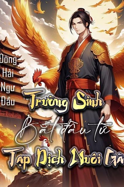 Trường Sinh Bắt Đầu Từ Tạp Dịch Nuôi Gà