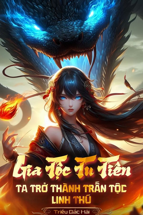 Gia Tộc Tu Tiên: Ta Trở Thành Trấn Tộc Linh Thủ