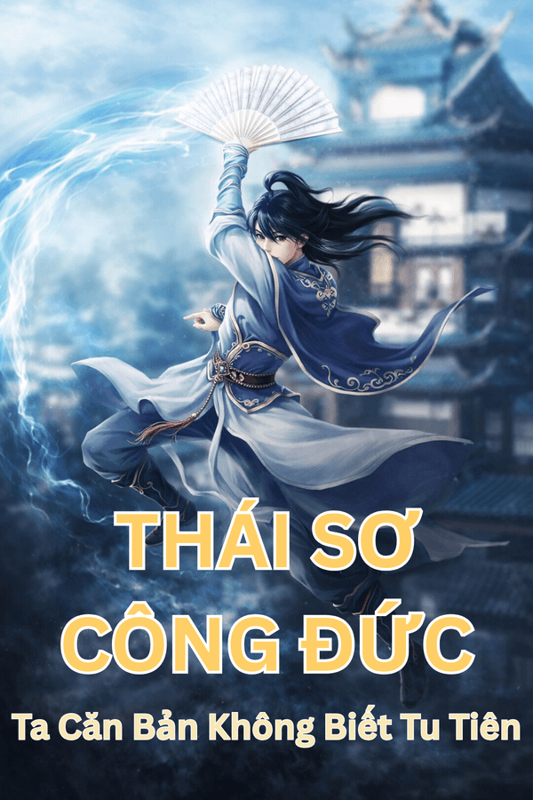 Thái Sơ Công Đức, Ta Căn Bản Không Biết Tu Tiên