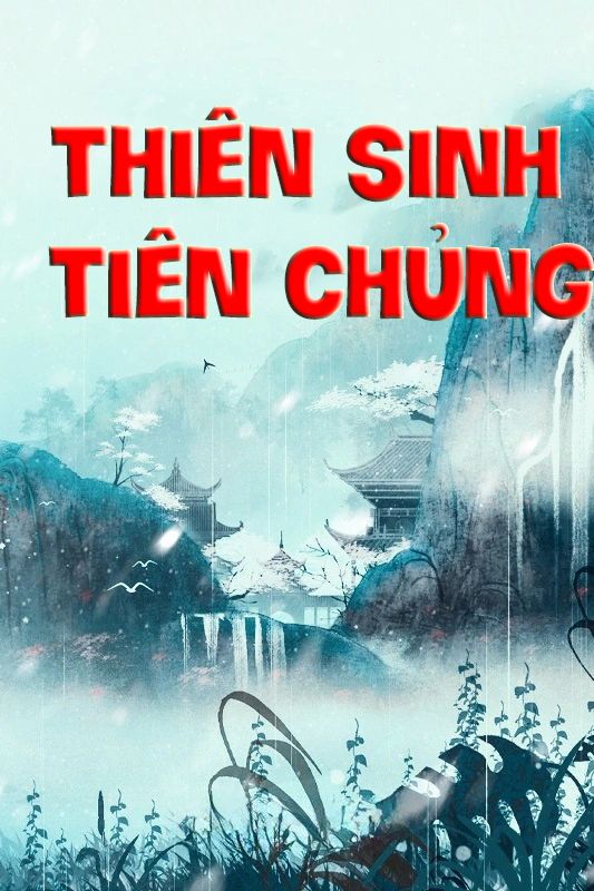 THIÊN SINH TIÊN CHỦNG