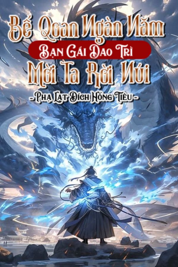 Bế Quan Ngàn Năm, Bạn Gái Dao Trì Mời Ta Rời Núi