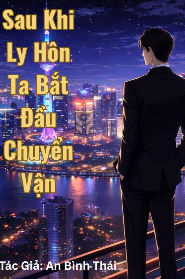 Sau Khi Ly Hôn Ta Bắt Đầu Chuyển Vận