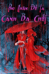 Phu Nhân Để Ta Canh Ba Chết (Dịch)