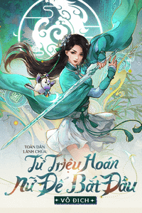 Toàn Dân Lãnh Chúa: Từ Triệu Hoán Nữ Đế Bắt Đầu Vô Địch