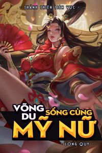 Võng Du Sống Cùng Mỹ Nữ
