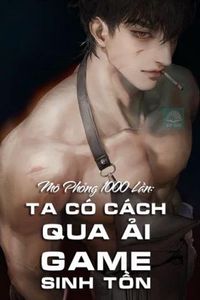 Mô Phỏng 1000 Lần: Ta Có Cách Qua Ải Game Sinh Tồn