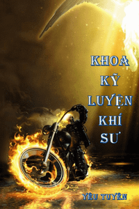 Khoa Kỹ Luyện Khí Sư (Full)