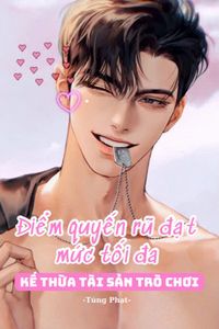 Điểm Quyến Rũ Đạt Mức Tối Đa, Thừa Kế Tài Sản Trò Chơi