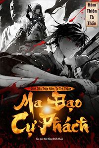 Đánh Dấu Trăm Năm, Ta Trở Thành Ma Đạo Cự Phách