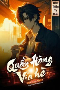 Quầy Hàng Vỉa Hè Của Ta Cực Mạnh