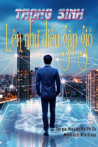 Trọng Sinh Lên Như Diều Gặp Gió