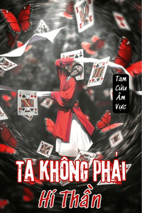 Ta Không Phải Hí Thần (Bản Dịch)