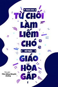 Trọng Sinh: Từ Chối Làm Liếm Chó, Nữ Thần Giáo Hoa Gấp (Dịch)