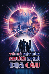 Tôi Có Một Nhóm Người Chơi Từ Địa Cầu