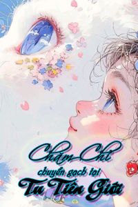 Ta Tại Tu Tiên Giới Chăm Chỉ Dời Gạch