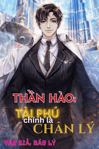 Thần Hào: Tài Phú Chính Là Chân Lý