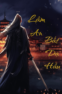 Lâm An Bất Dạ Hầu (Dịch)