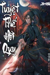 Tuyệt Thế Hồi Quy [Bản Dịch]