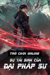 Trò Chơi Online: Sự Tái Sinh Của Đại Pháp Sư