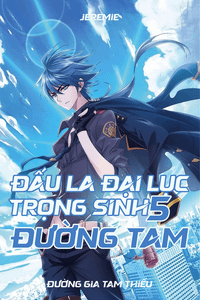 Đấu La Đại Lục 5: Trọng Sinh Đường Tam (Dịch)